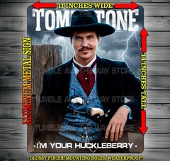 Tombstone 90s Doc Holiday – Val Kilmer – Huckleberry Metal Sign Art 14 x 11″