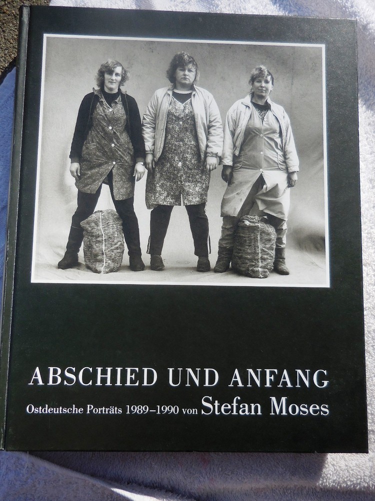 Stefan Moses PHOTOGRAPHY EAST GERMANY Abschied und Anfang: Ostdeutsche Porträts.